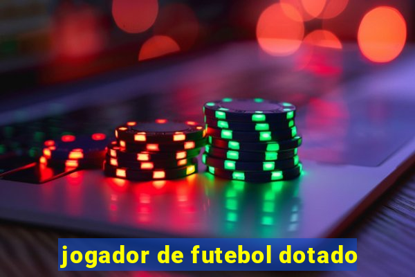 jogador de futebol dotado